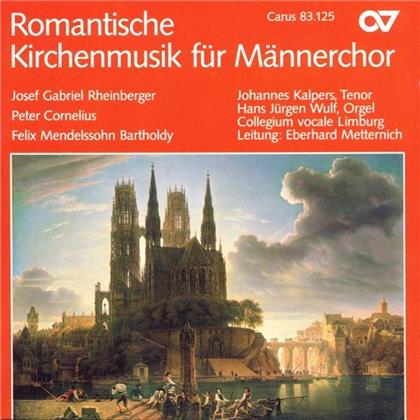 Kalpers/Wulf & Rheinberger/Mendelss - Romant.Kirchenm.F.Männerchor