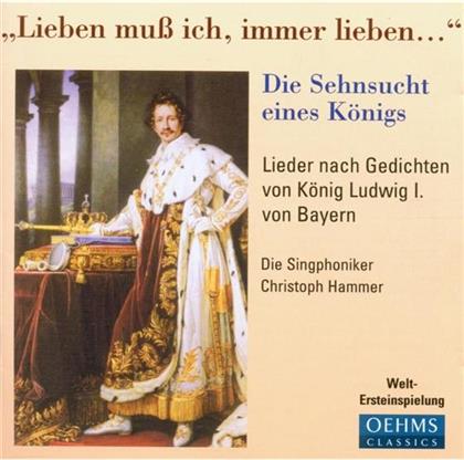 Die Singphoniker & Ludwig I - Lieben Muss Ich, Immer Lieben