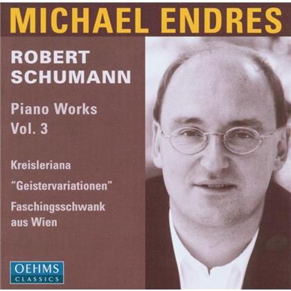 Michael Endres & Robert Schumann (1810-1856) - Piano Works Vol. 3
