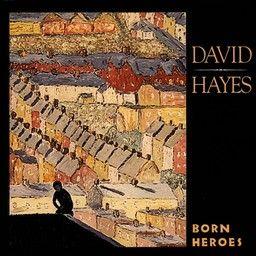 David Hayes - Born Heroes