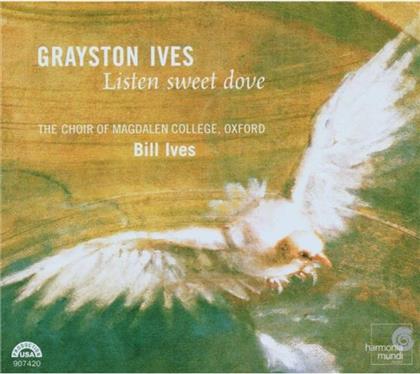 Ives Bill/Hardy/Choir Of Magdalen Co. & Grayston Ives - Listen Sweet Dove