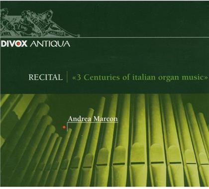 Andrea Marcon & Diverse Orgel - Recital(3Centuries Ital.Organ)
