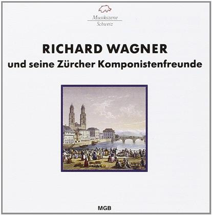 Alföldi/Keller & Richard Wagner (1813-1883) - Wagner Und Zürcher Freunde