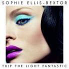 Sophie Ellis Bextor - Trip The Light Fantastic