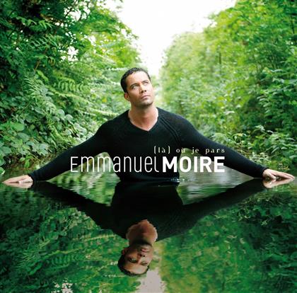 Emmanuel Moire - La Ou Je Pars (Nouvelle Vers)
