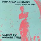 Blue Humans - Clear To Higher Time