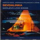 Dede Mercan & More - Sevdalinka - Sarajevo Love Songs