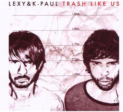 Lexy & K-Paul - Trash Like Us (Edizione Limitata, 2 CD)