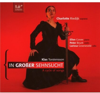 Riedijk Charlotte (Sopran) & Klas Torstensson - In Grosser Sehnsucht