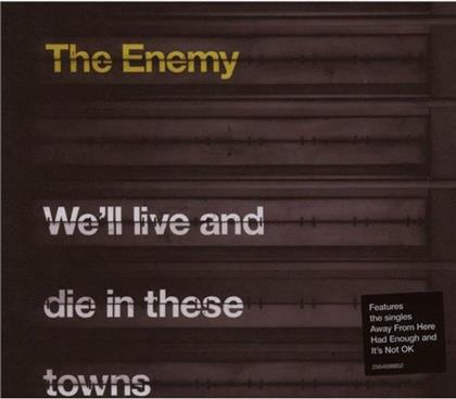 The Enemy (Uk) - We'll Live And Die In These...