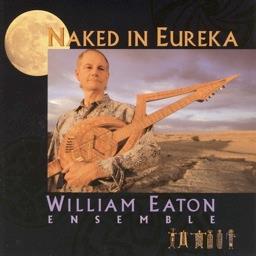 William Eaton - Naked In Eureka