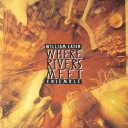 William Eaton - Where Rivers Meet