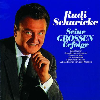 Rudi Schuricke - Seine Grossen Erfolge