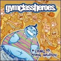 Gym Class Heroes - As Cruel As School Children - 1 Bonustrack (Japan Edition)