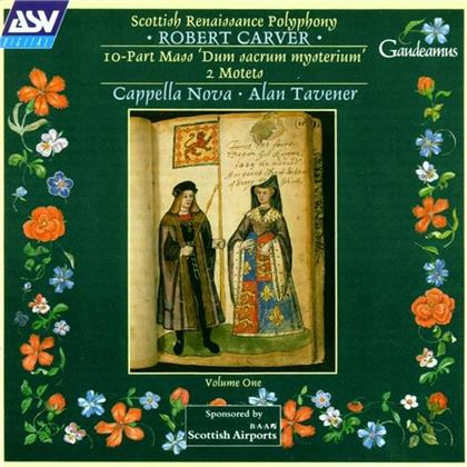 Cappella Nova/Tavener Alan & Robert Carver - Gaude Flore Virginali, O Bone