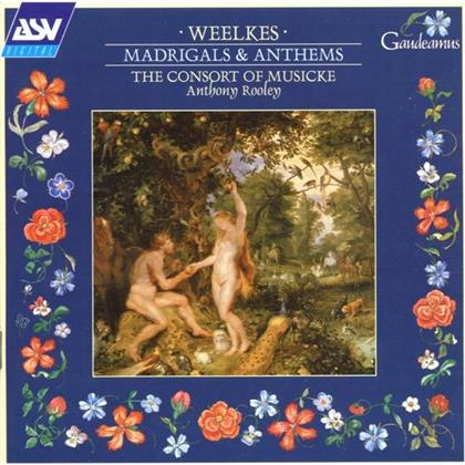 The Consort Of Musicke & Thomas Weelkes - Madrigals & Anthems