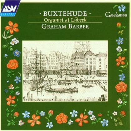 Graham Barber & Dietrich Buxtehude (1637-1707) - Werke Fuer Orgel