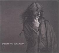 Patti Smith - Gone Again (Japan Edition)