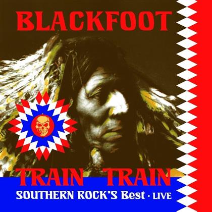 Blackfoot - Train Train - Southern Rock's Best (CD + DVD)