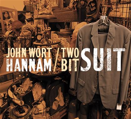 John Wort Hannam - Two Bit Suite