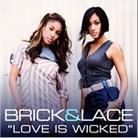 Brick & Lace - Love Is Wicked - + Bonus