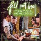 Fall Out Boy - Take Over The Breaks Over