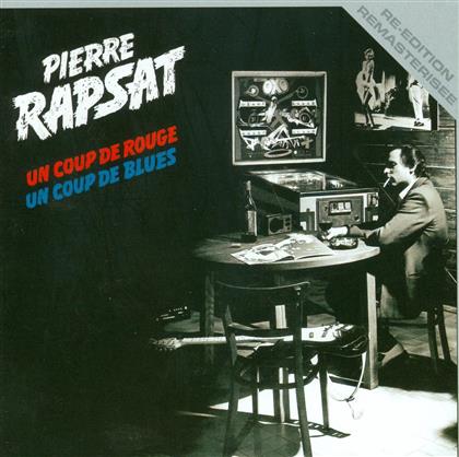 Pierre Rapsat - Un Coup De Rouge