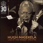 Hugh Masekela - Live At The Market Theatre
