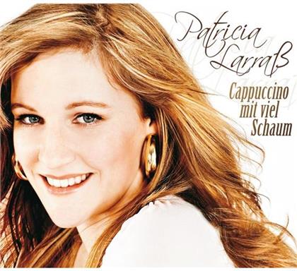 Patricia Larrass - Cappucino Mit Viel Schaum