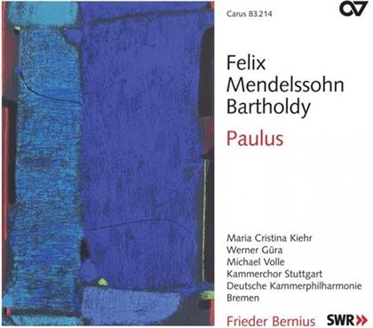 Maria Christina Kiehr, Werner Güra, Michael Volle, Kammerchor Stuttgart, Felix Mendelssohn-Bartholdy (1809-1847), … - Paulus