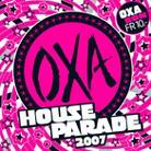 Oxa House Parade - Various 2007