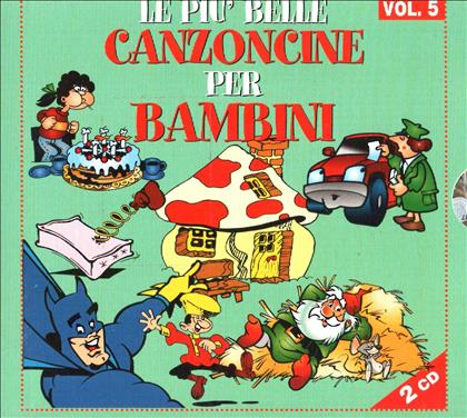 Le Piu' Belle Canzoncine Per Bambini - Various - Vol. 5 (2 CD)