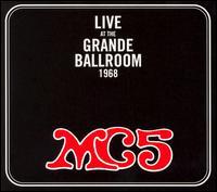 MC5 - Live At The Grande Ballroom