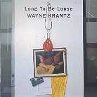 Wayne Krantz - Long To Be Loose