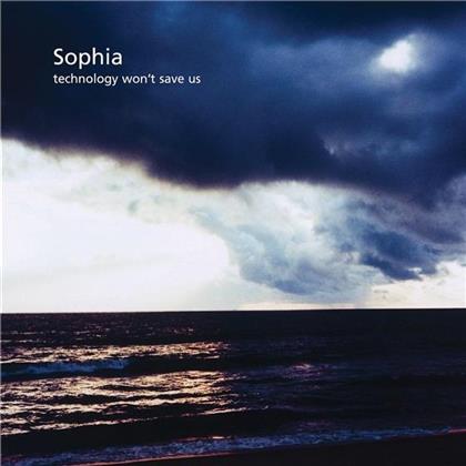 Sophia (R.Proper-Sheppard) - Technology Won't Save Us