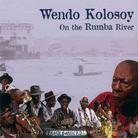 Wendo Kolosoy - On The Rumba River