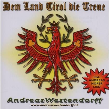 Andreas Westendorff - Dem Land Tirol Die Treue