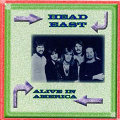 Head East - Alive In America