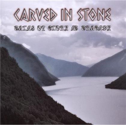Carved In Stone - Tales Of Glory & Tragedy