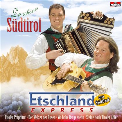 Etschland Express - Du Schoenes Suedtirol