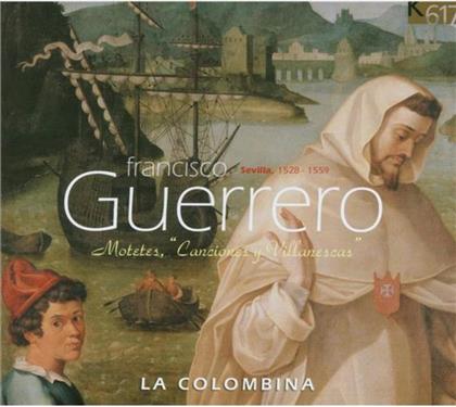 La Colombina & Francisco Guerrero - Motetes - Canciones Y Villanescas