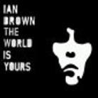 Ian Brown - World Is Yours