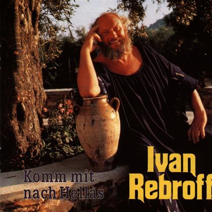 Ivan Rebroff - Komm Mit Nach Hellas