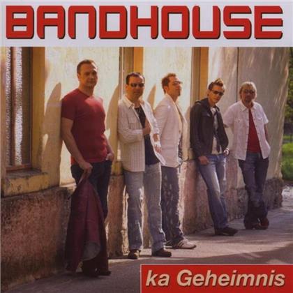 Bandhouse - Ka Geheimnis