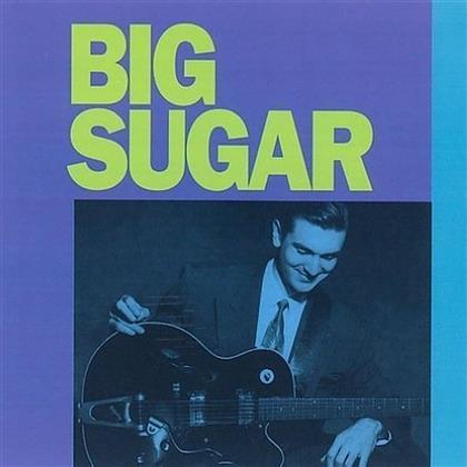 Big Sugar - ---