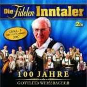 Die Fidelen Inntaler - 100 Jahre Gottlieb Weiss