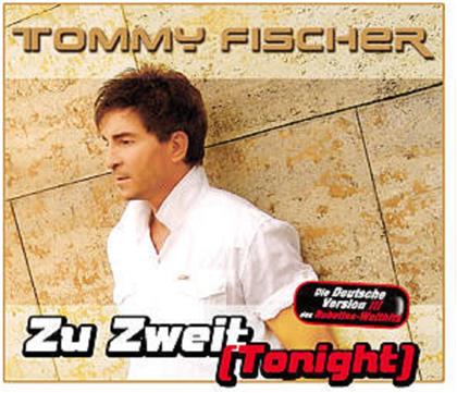 Tommy Fischer - Zu Zweit (Tonight)