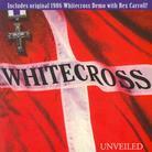 Whitecross - Unveiled - (+ 2 Demo Tracks) (Remastered)