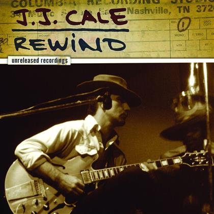 J.J. Cale - Rewind - Unreleased Recordings
