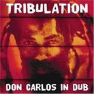 Don Carlos - Tribulation - Don Carlos In Dub